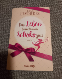 Buch von Ella Lindberg - Das Leben braucht mehr Schokoguss in 39446 Staßfurt (Sachsen-Anhalt)